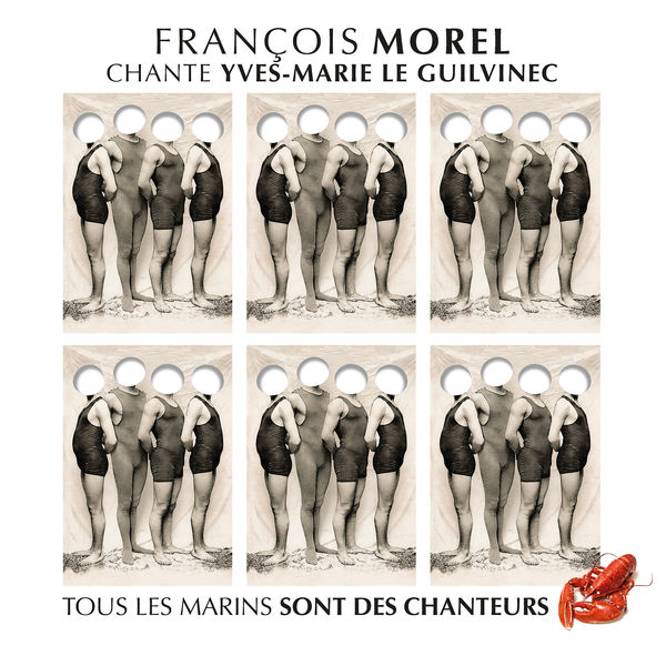 François Morel|François Morel chante Yves-Marie Le Guilvinec (tous les marins sont des chanteurs)