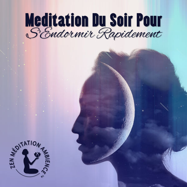 Zen Méditation Ambiance|Meditation Du Soir Pour S'Endormir Rapidement Zen Méditation Ambiance|Meditation Du Soir Pour S'Endormir Rapidement