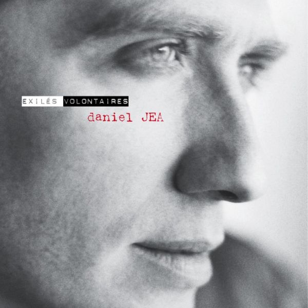 Daniel Jea - Exilés Volontaires Daniel Jea - Exilés Volontaires