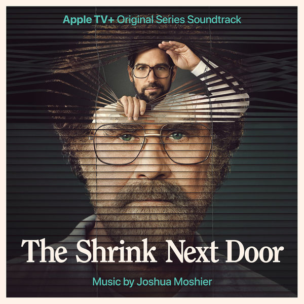 Joshua Moshier|The Shrink Next Door (Apple TV+ Original Series Soundtrack) Joshua Moshier|The Shrink Next Door (Apple TV+ Original Series Soundtrack)