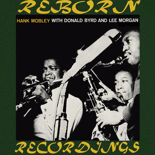 Hank Mobley - Hank Mobley With Donald Byrd And Lee Morgan (Blue Note Finest, HD Remastered) Hank Mobley - Hank Mobley With Donald Byrd And Lee Morgan (Blue Note Finest, HD Remastered)