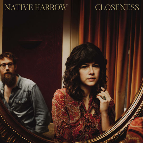 Native Harrow - Closeness Native Harrow - Closeness