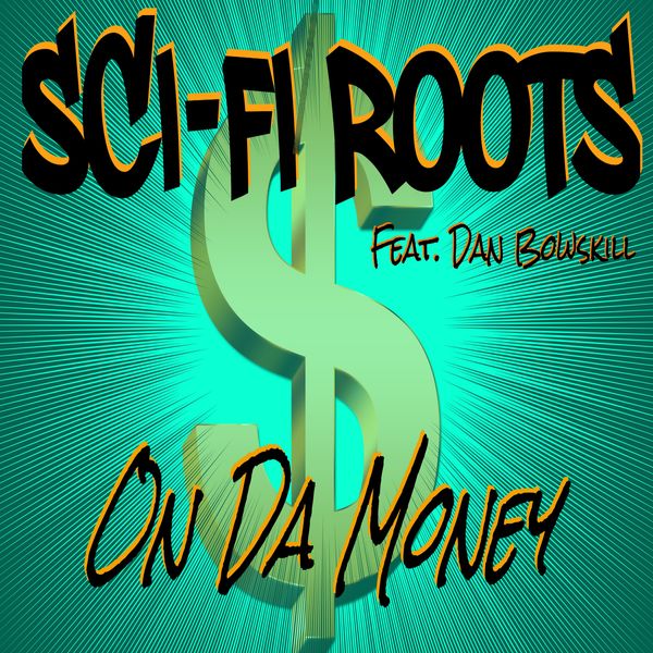 Sci-fi Roots - On Da Money Sci-fi Roots - On Da Money