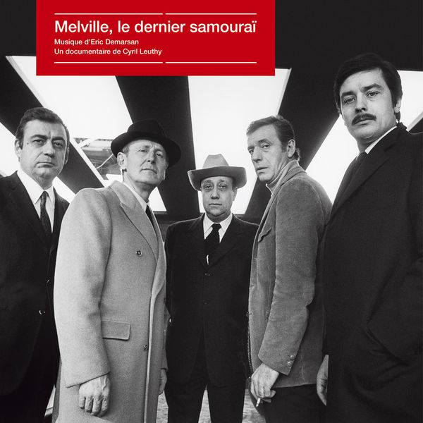 Eric Demarsan|Melville, le dernier samouraï (Bande originale du film)