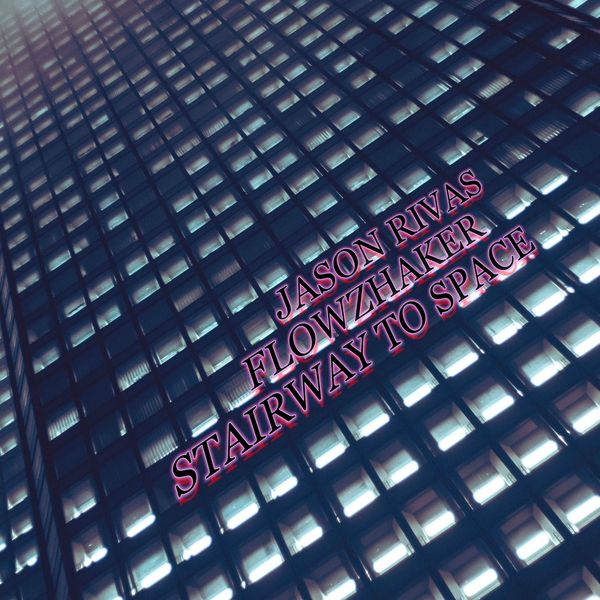 Jason Rivas - Stairway to Space Jason Rivas - Stairway to Space