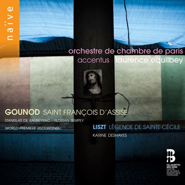 Accentus - Laurence Equilbey|Gounod: St François d'Assise - Liszt: Légende de Ste Cécile