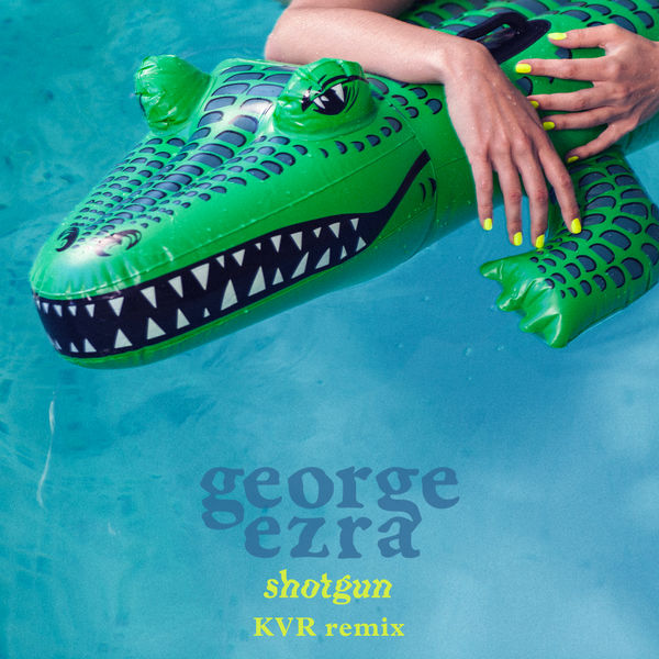 George Ezra|Shotgun  (KVR Remix)