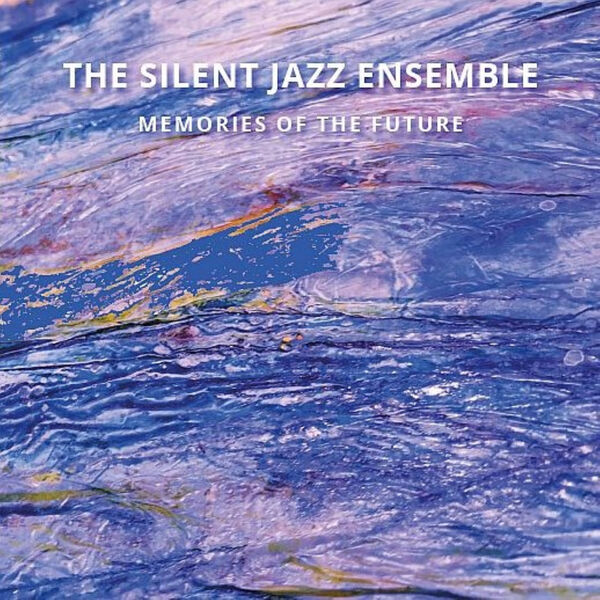 The Silent Jazz Ensemble|Memories of the Future