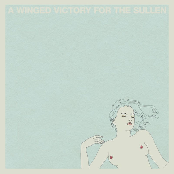 A Winged Victory For The Sullen - A Winged Victory for the Sullen A Winged Victory For The Sullen - A Winged Victory for the Sullen
