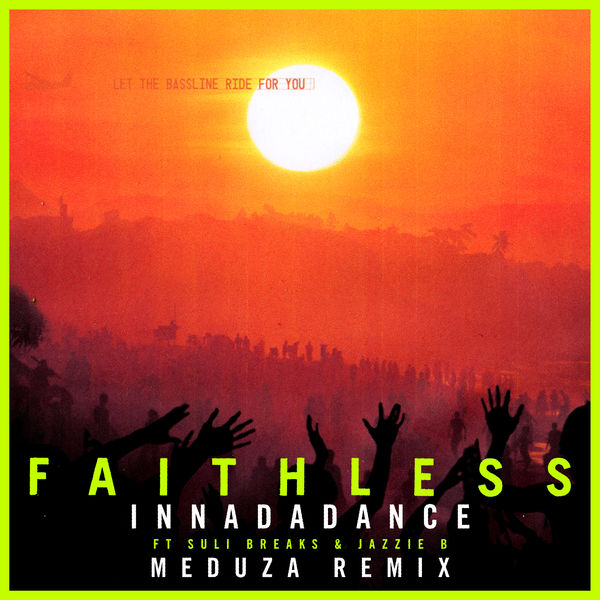 Faithless|Innadadance (feat. Suli Breaks & Jazzie B) [Meduza Remix]  (Edit)