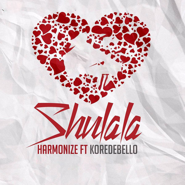 Harmonize|Shulala (feat. Korede Bello) Harmonize|Shulala (feat. Korede Bello)