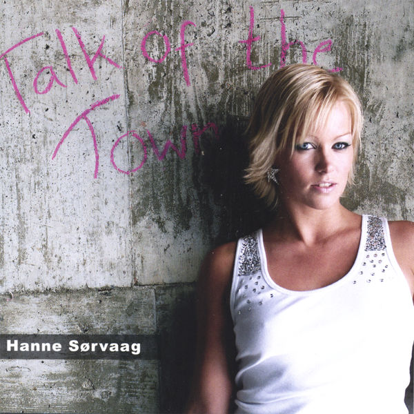 Hanne Sørvaag|Talk of the Town Hanne Sørvaag|Talk of the Town