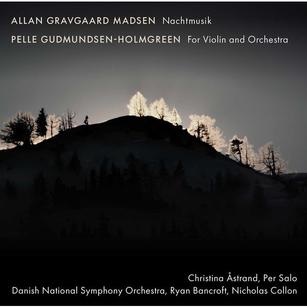 Christina Åstrand|Allan Gravgaard Madsen: Nachtmusik - Gudmundsen-Holmgreen: For Violin & Orchestra