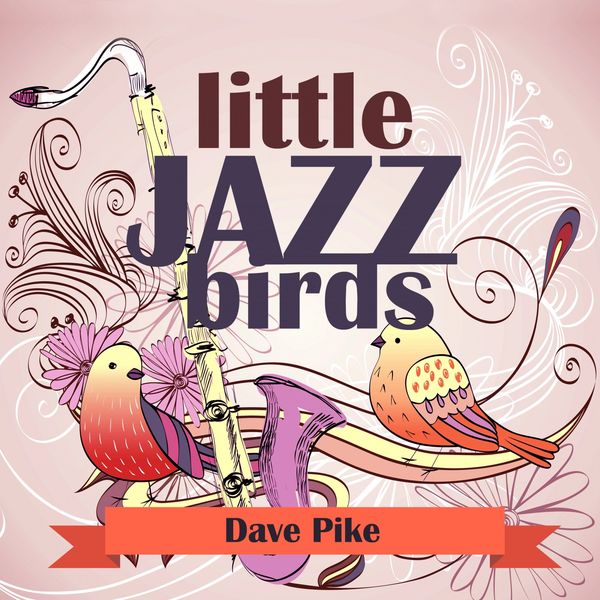 Dave Pike - Little Jazz Birds Dave Pike - Little Jazz Birds