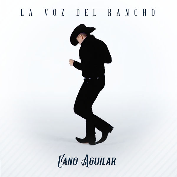 Cano Aguilar - La Voz Del Rancho Cano Aguilar - La Voz Del Rancho