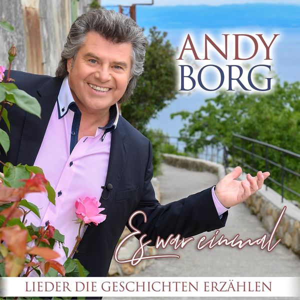 Andy Borg - Es war einmal - Lieder die Geschichten erzählen Andy Borg - Es war einmal - Lieder die Geschichten erzählen