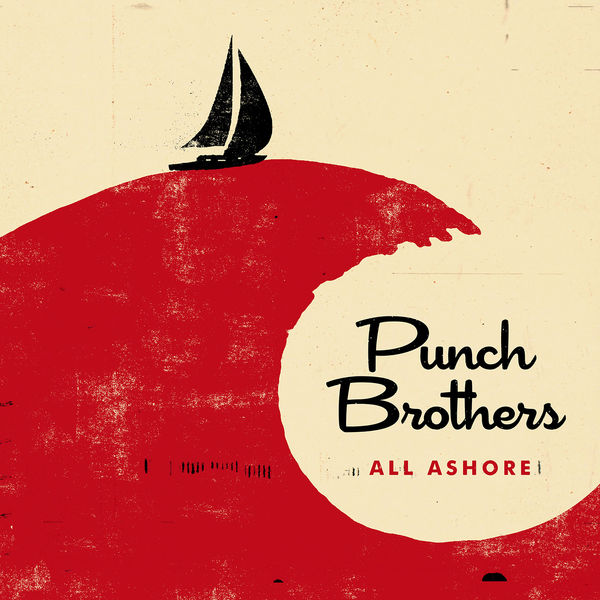 Punch Brothers|All Ashore