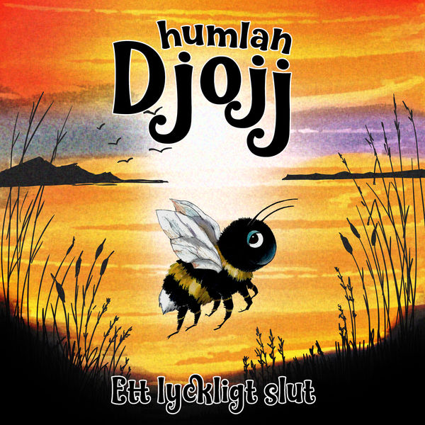 Humlan Djojj - Ett lyckligt slut Humlan Djojj - Ett lyckligt slut