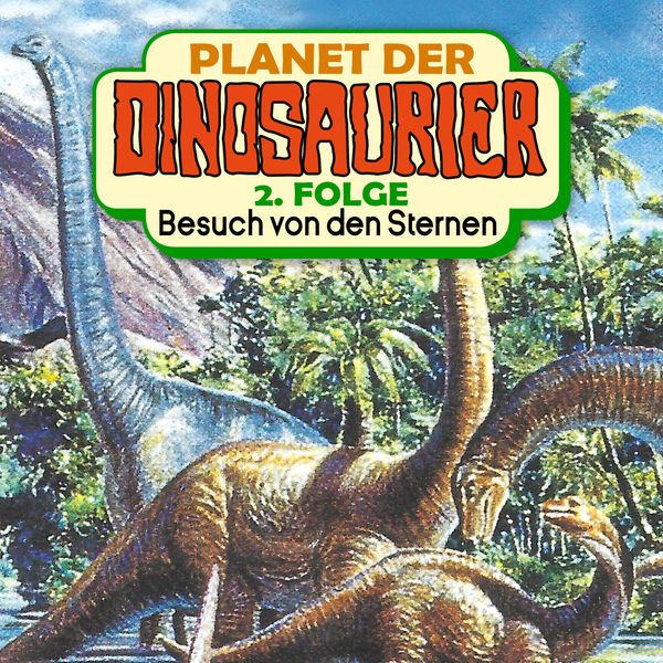 Planet der Dinosaurier|Folge 2: Besuch von den Sternen