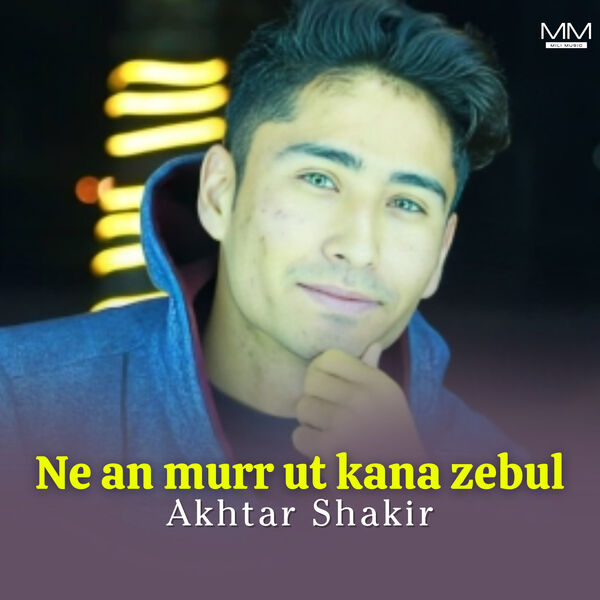 Akhtar Shakir|Ne an murr ut kana zebul Akhtar Shakir|Ne an murr ut kana zebul
