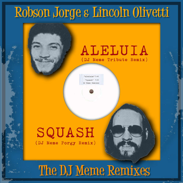 Robson Jorge|Aleluia / Squash  (DJ Meme Remixes)