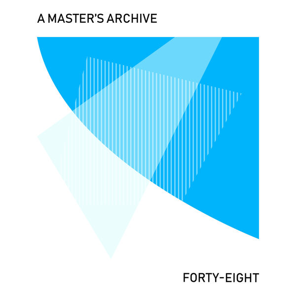 A Master's Archive - Forty-eight A Master's Archive - Forty-eight