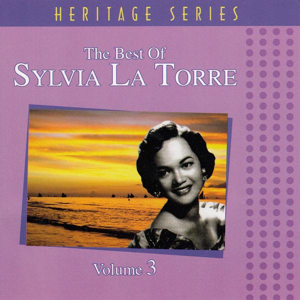 Sylvia La Torre|Heritage Series - The Best of Sylvia La Torre Vol. 3