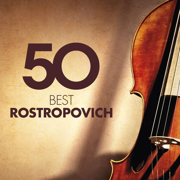 ムスティスラフ・ロストロポーヴィチ|50 Best Rostropovich