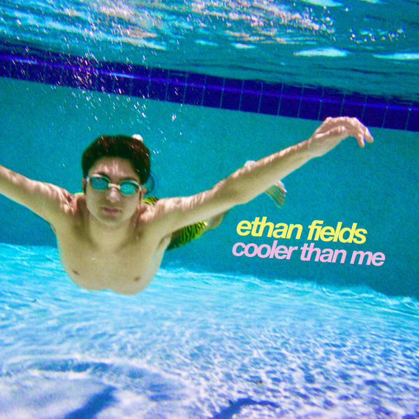 Ethan Fields|Cooler Than Me