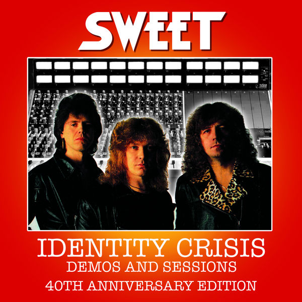 Sweet|Identity Crisis Demos and Sessions - 40th Anniversary Edition (Remastered 2022)