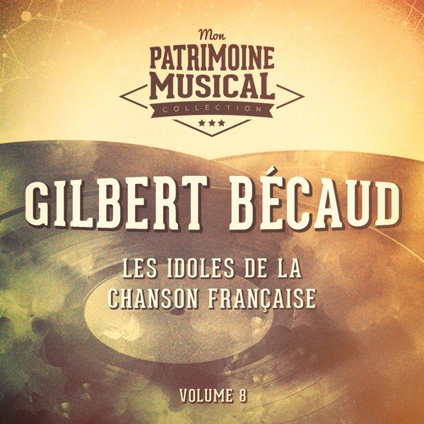 Gilbert Bécaud|Les idoles de la chanson française : gilbert bécaud, vol. 8