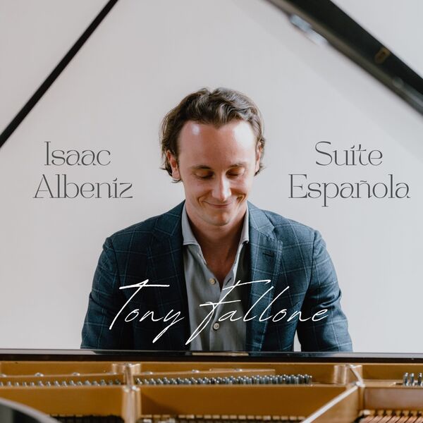 Tony Fallone|Isaac Albeniz: Suite Española Tony Fallone|Isaac Albeniz: Suite Española