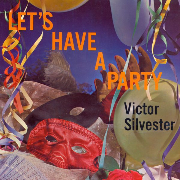 Victor Silvester - Let's Have a Party Victor Silvester - Let's Have a Party