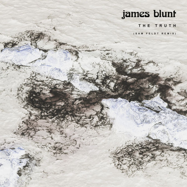 James Blunt - The Truth (Sam Feldt Remix) James Blunt - The Truth (Sam Feldt Remix)