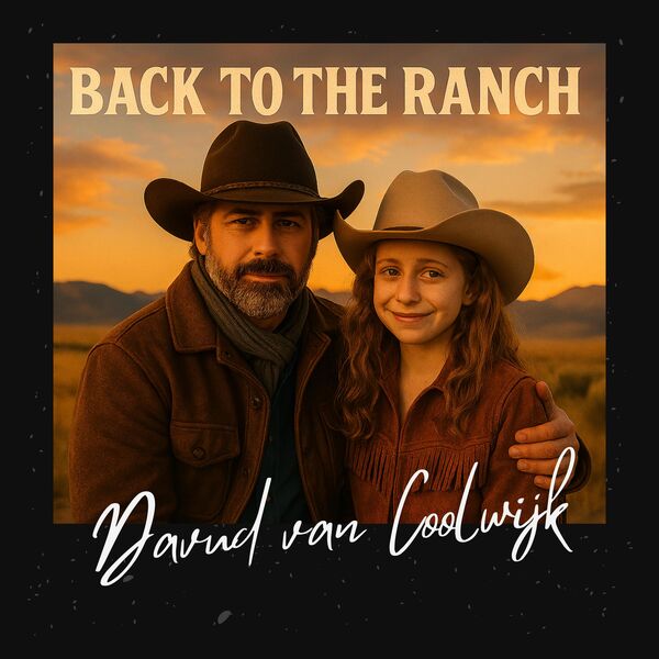 David Van Coolwijk|Back To The Ranch David Van Coolwijk|Back To The Ranch