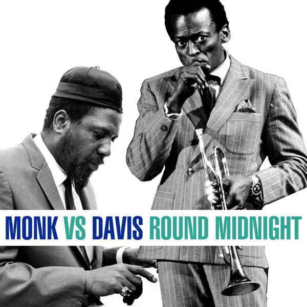 Thelonious Monk - Davis Vs. Monk - Round Midnight Thelonious Monk - Davis Vs. Monk - Round Midnight