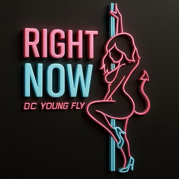 Dc Young Fly|Right Now