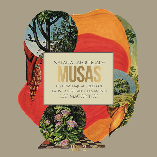 Natalia Lafourcade - Musas (Un Homenaje al Folclore Latinoamericano en Manos de Los Macorinos), Vol. 2 Natalia Lafourcade - Musas (Un Homenaje al Folclore Latinoamericano en Manos de Los Macorinos), Vol. 2