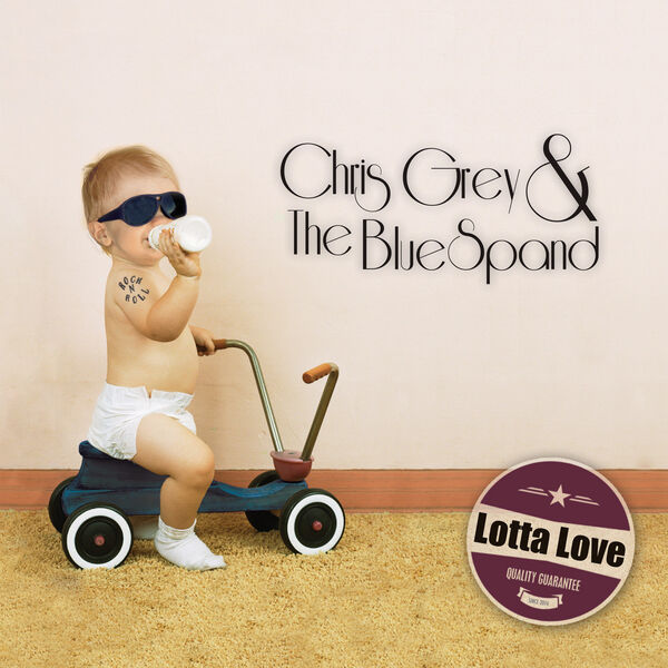 Chris Grey & The BlueSpand|Lotta Love Chris Grey & The BlueSpand|Lotta Love