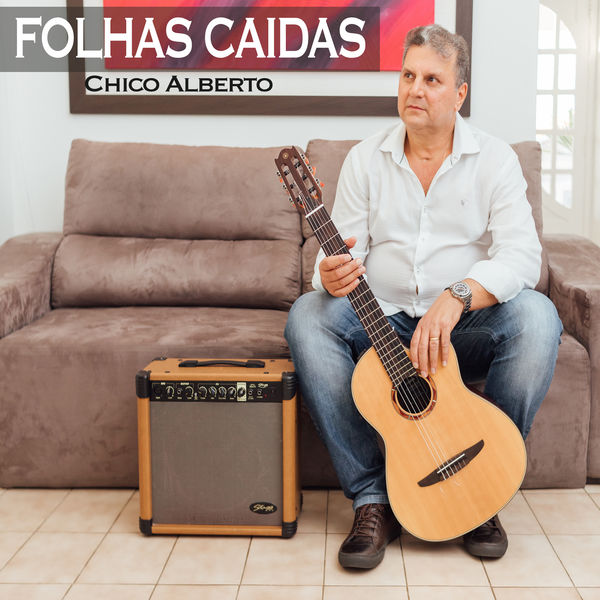 Chico Alberto - Folhas Caídas Chico Alberto - Folhas Caídas