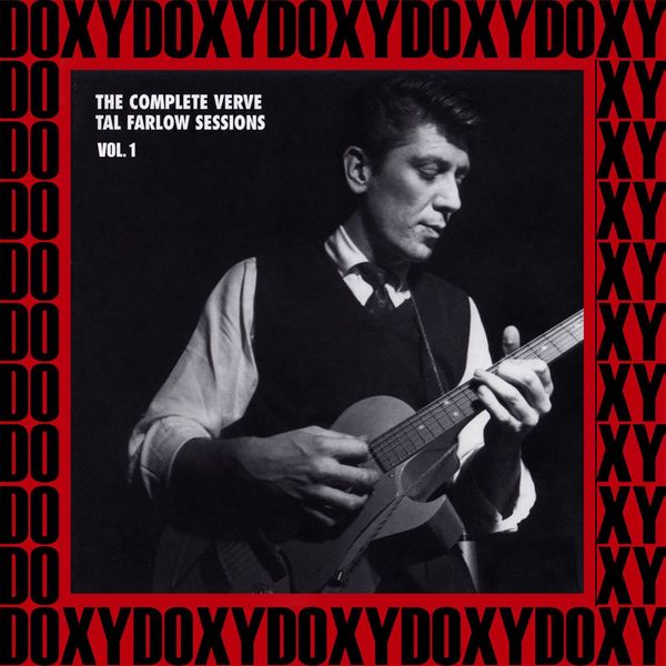 Tal Farlow - The Complete Verve Tal Farlow Sessions, Vol. 1 (Hd Remastered Edition, Doxy Collection) Tal Farlow - The Complete Verve Tal Farlow Sessions, Vol. 1 (Hd Remastered Edition, Doxy Collection)