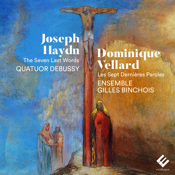 Quatuor Debussy|Haydn, Vellard: The Seven Last Words Quatuor Debussy|Haydn, Vellard: The Seven Last Words