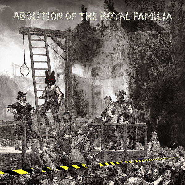 The Orb - Abolition of the Royal Familia The Orb - Abolition of the Royal Familia