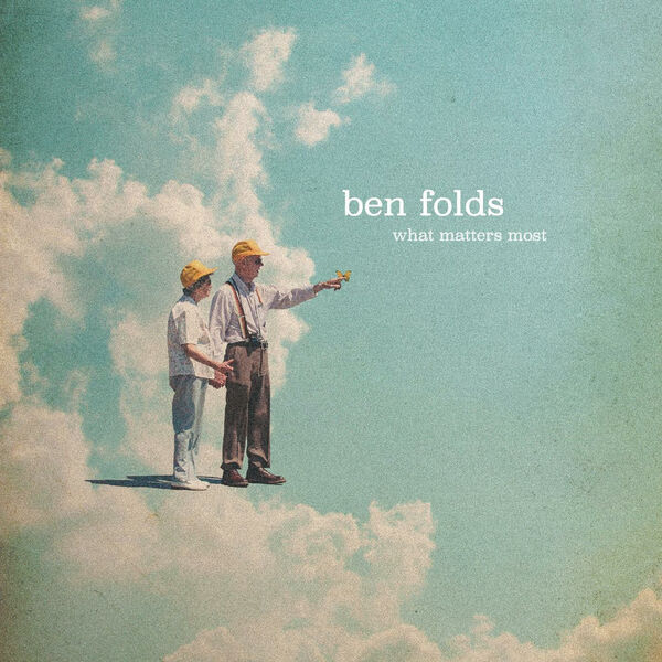 Ben Folds|What Matters Most Ben Folds|What Matters Most