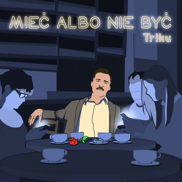 Triku - Mieć Albo Nie Być Triku - Mieć Albo Nie Być