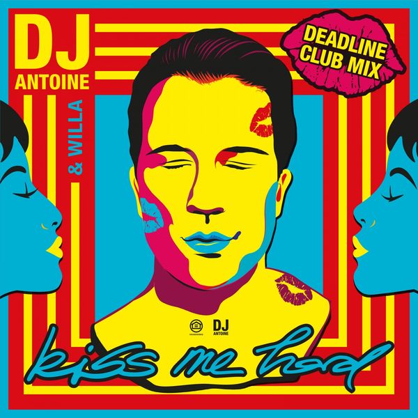 DJ Antoine|Kiss Me Hard (Deadline Club Mix)