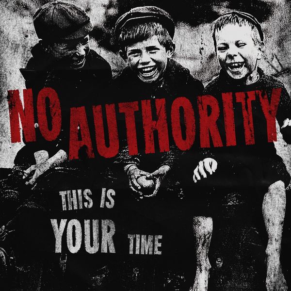 No Authority|This Is Your Time