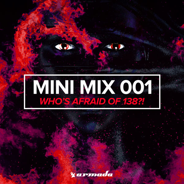 Various Artists - Who's Afraid Of 138?! (Mini Mix 001) - Armada Music Various Artists - Who's Afraid Of 138?! (Mini Mix 001) - Armada Music