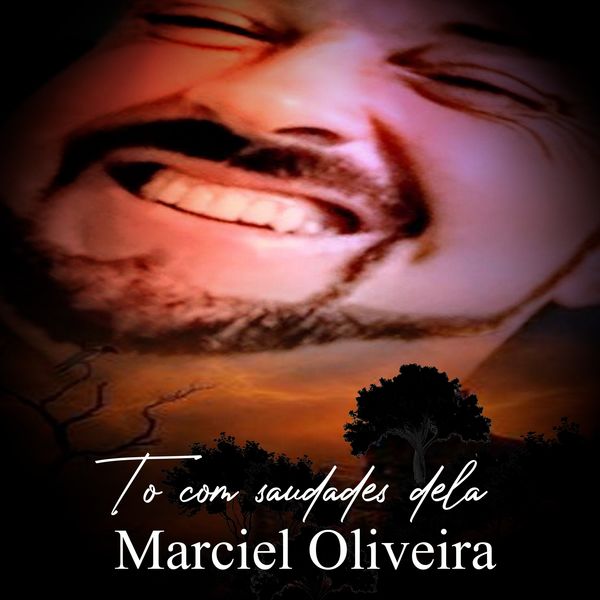 Marciel Oliveira - To com Saudades Dela Marciel Oliveira - To com Saudades Dela