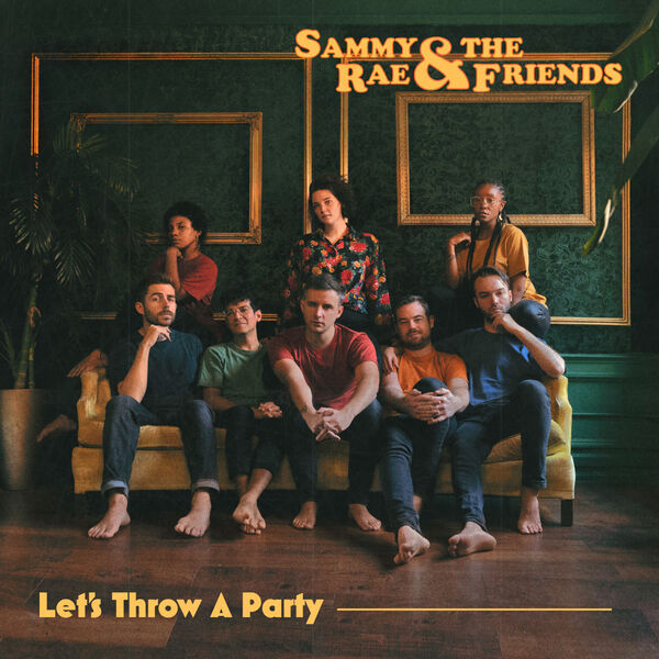 Sammy Rae & The Friends|Let's Throw a Party Sammy Rae & The Friends|Let's Throw a Party